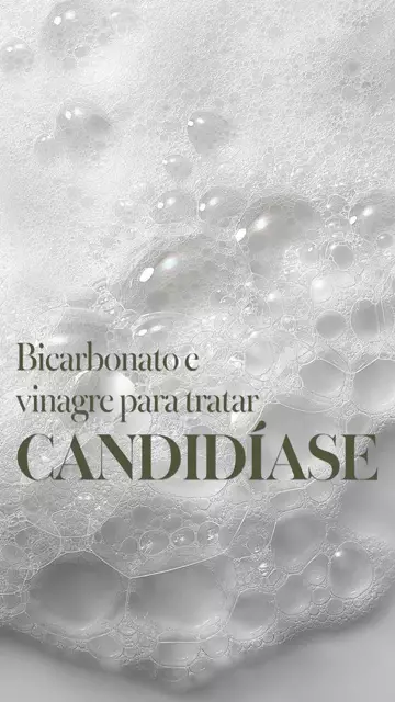 Candidíase: vinagre ou bicarbonato?